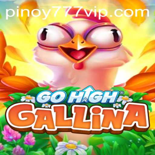 Unveiling GoHighGallina: The Thrilling Game Experience Enhanced by 777VIP Login